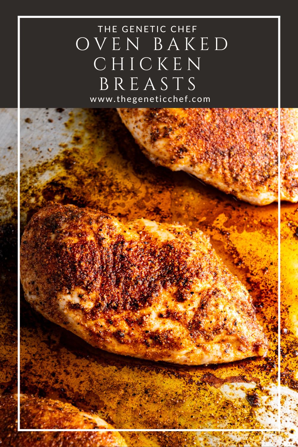 OVEN BAKED CHICKEN BREASTS - The Genetic Chef